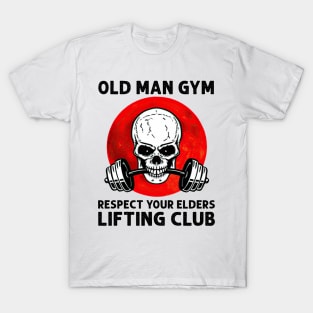 Old Man Gym Respect Your Elders Lifting Clubs Weightlifting T-Shirt